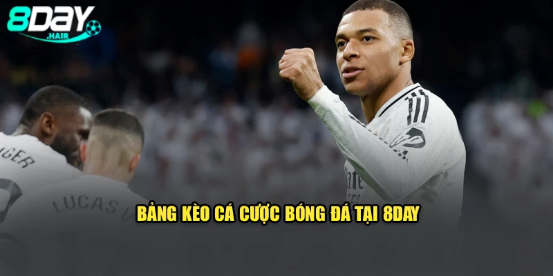 Bảng kèo cá cược bóng đá tại 8Day