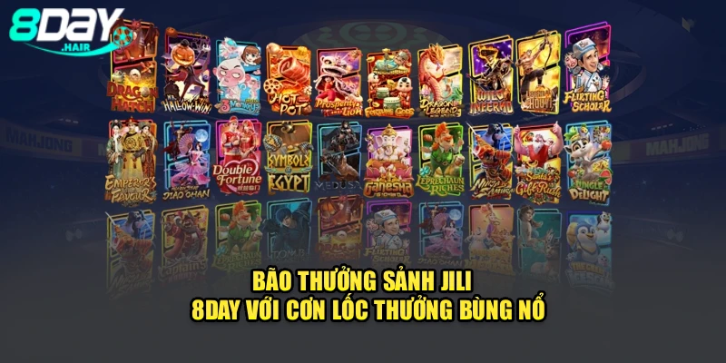Bão Thưởng Sảnh Jili - 8Day Với Cơn Lốc Thưởng Bùng Nổ