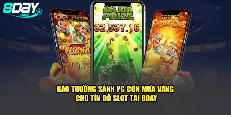 Bão Thưởng Sảnh PG – Cơn Mưa Vàng Cho Tín Đồ Slot Tại 8Day