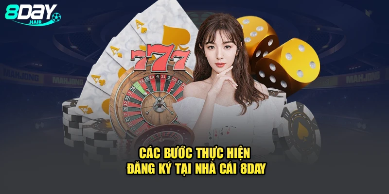 Các bước thực hiện đăng ký tại nhà cái 8Day