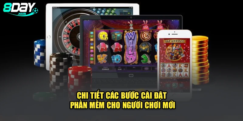 Chi tiết các bước cài đặt phần mềm cho người chơi mới