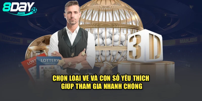 Chọn loại vé và con số yêu thích giúp tham gia nhanh chóng