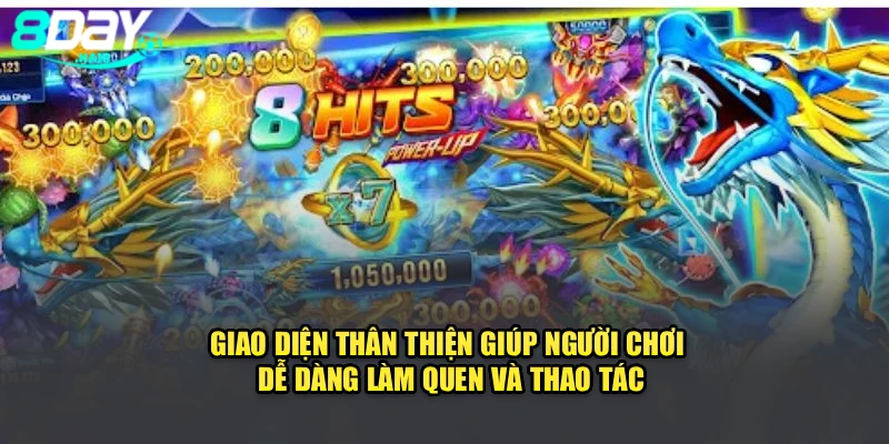 Giao diện thân thiện giúp người chơi dễ dàng làm quen và thao tác