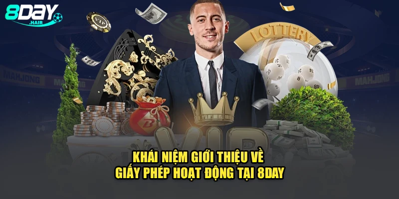 Khái niệm giới thiệu về giấy phép hoạt động tại 8Day