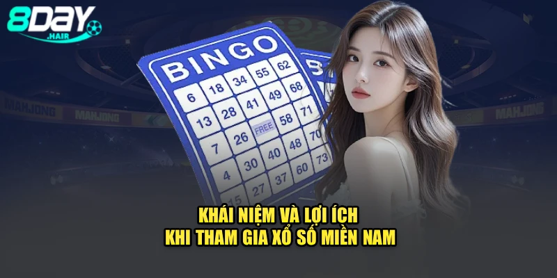 Khái niệm và lợi ích khi tham gia xổ số miền Nam