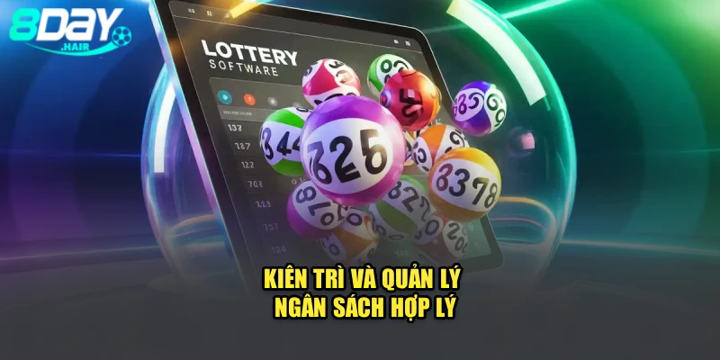 Kiên trì và quản lý ngân sách hợp lý