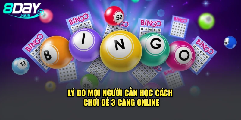 Lý do mọi người cần học cách chơi đề 3 càng online