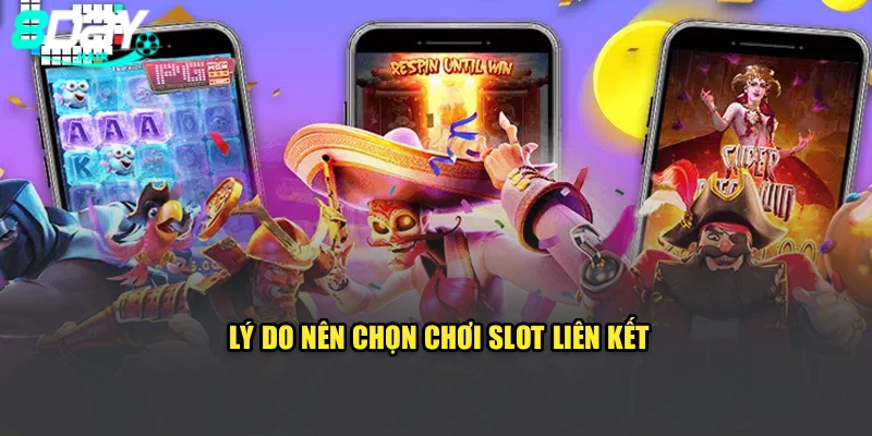 Lý do nên chọn chơi slot liên kết