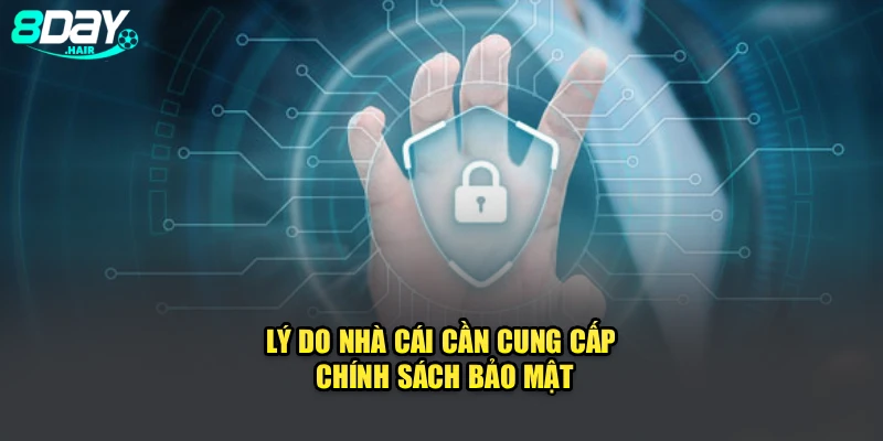 Lý do nhà cái cần cung cấp chính sách bảo mật