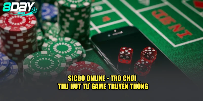Sicbo online - Trò chơi thu hút từ game truyền thống