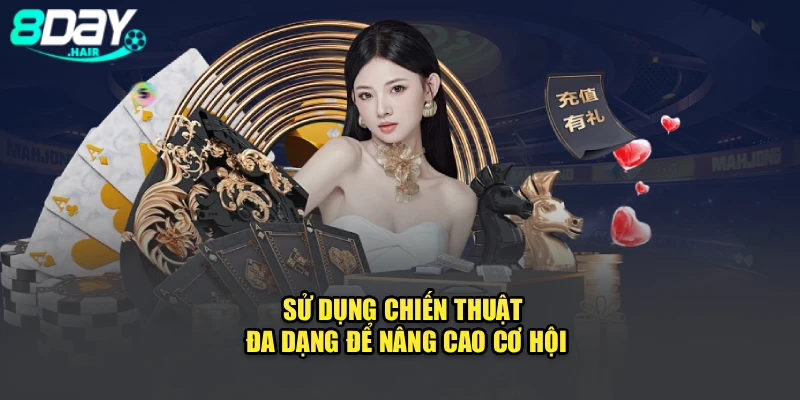 Sử dụng chiến thuật đa dạng để nâng cao cơ hội