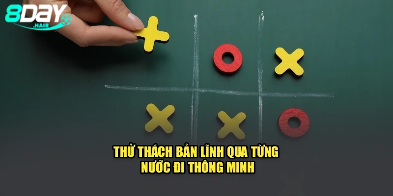Thử thách bản lĩnh qua từng nước đi thông minh