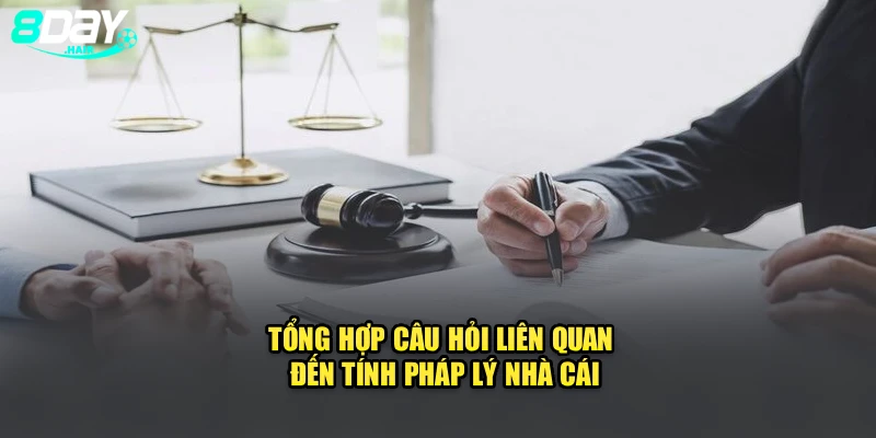 Tổng hợp câu hỏi liên quan đến tính pháp lý nhà cái