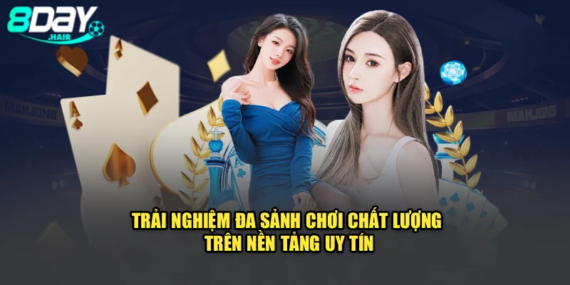 Trải nghiệm đa sảnh chơi chất lượng trên nền tảng uy tín