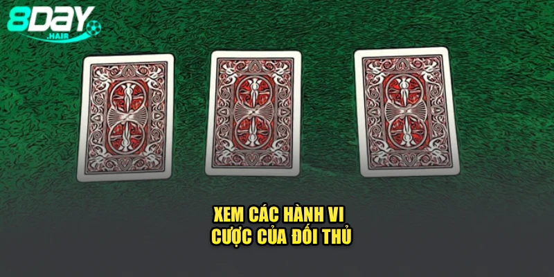 Xem các hành vi cược của đối thủ